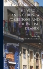 The Virgin Islands, our new Possessions and the British Islands Cover Image