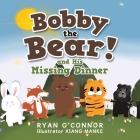Bobby the Bear and His Missing Dinner Cover Image