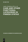 Case and Other Functional Categories in Finnish Syntax (Studies in Generative Grammar [Sgg] #39) By Anders Holmberg (Editor), Urpo Nikanne (Editor) Cover Image