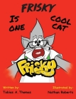 Frisky Is One Cool Cat Cover Image