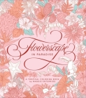 Flowerscape in Paradise: A Tropical Coloring Book Cover Image