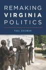 Remaking Virginia Politics By Paul Goldman Cover Image