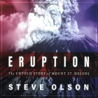 Eruption: The Untold Story of Mount St. Helens Cover Image