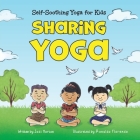 Sharing Yoga: Self-Soothing Yoga for Kids By Jodi Norton, Ronaldo Florendo (Illustrator) Cover Image