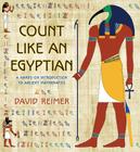 Count Like an Egyptian: A Hands-On Introduction to Ancient Mathematics Cover Image