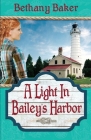 A Light in Bailey's Harbor By Bethany Baker Cover Image