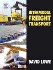 Intermodal Freight Transport By David Lowe Cover Image
