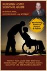 Nursing Home Survival Guide: Helping You Protect Your Loved Ones Who Need Nursing Home Care by Preserving Dignity, Quality of Life, and Financial S By Evan H. Farr Cela Cover Image