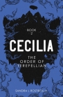 Cecilia: The Order of Terefellian By Sandra L. Rostirolla Cover Image
