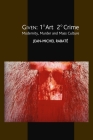Given: 1' Art 2' Crime: Modernity, Murder and Mass Culture (Critical Inventions) By Jean-Michel Rabate Cover Image