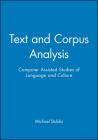 Text and Corpus Analysis: Computer-Assisted Studies of Language and Culture (Language in Society #23) By Michael Stubbs Cover Image