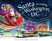 Santa Is Coming to Washington, D.C. (Santa Is Coming...) By Steve Smallman, Robert Dunn (Illustrator) Cover Image
