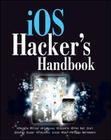 iOS Hacker's Handbook By Charlie Miller, Dion Blazakis, Dino Daizovi Cover Image