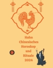 Hahn Chinesisches Horoskop und Rituale 2024 Cover Image
