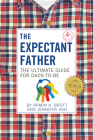 The Expectant Father: The Ultimate Guide for Dads-to-Be (The New Father #11) Cover Image