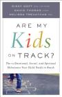 Are My Kids on Track?: The 12 Emotional, Social, and Spiritual Milestones Your Child Needs to Reach By Lpc-Mhsp Goff, Sissy, Melissa Mre Trevathan, David Lmsw Thomas Cover Image