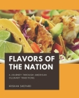 Flavors Of The Nation: A Journey Through American Culinary Traditions By Krishan Shepard Cover Image