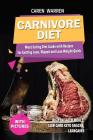 Carnivore Diet: Meat Eating Diet Guide with Recipes for Getting Lean, Ripped and Lose Fat Quick. (High Fat Keto Meals, Low Carb Keto S Cover Image