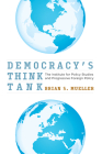 Democracy's Think Tank: The Institute for Policy Studies and Progressive Foreign Policy Cover Image