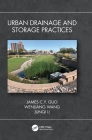 Urban Drainage and Storage Practices By James C. Y. Guo, Wenliang Wang, Junqi Li Cover Image