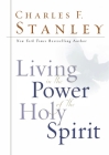 Living in the Power of the Holy Spirit By Charles F. Stanley Cover Image