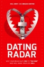 Dating Radar: Why Your Brain Says Yes to the One Who Will Make Your Life Hell By Bill Eddy, Megan Hunter Cover Image
