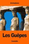 Les Guêpes By Eugene Talbot (Translator), Aristophane Cover Image