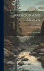 Arthour and Merlin: Nach Der Auchinleck-Hs By Eugen Kölbing, Eugen Arthur Cover Image