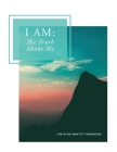 I Am: The Truth About Me (Life-Plan Identity Handbook) By Kaitlyn Jade Cey Cover Image