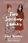 Two Serious Ladies: A Novel Cover Image