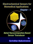 Electrochemical Sensors for Biomedical Applications: Chapter - 1: Metal Nanocomposites-Based Sensor Transducer Cover Image