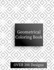Geometric Coloring Book: Over 200 Geometric Relaxing Patterns By Razvan Nitu Cover Image