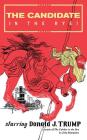 The Candidate in the Rye: A Parody of The Catcher in the Rye Starring Donald J. Trump By John Marquane Cover Image
