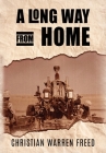 A Long Way From Home: My Time in Iraq and Afghanistan By Christian Warren Freed Cover Image