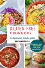 Gluten Free Cookbook: Delicious and Simple Dishes From the Large Recipe and Baking World (The Ultimate Guide to Gluten-free Cookbook) Cover Image