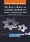 Bio-inspired Swarm Robotics and Control: Algorithms, Mechanisms, and Strategies Cover Image
