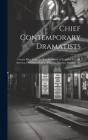 Chief Contemporary Dramatists: Twenty Plays From the Recent Drama of England, Ireland, America, Germany, France, Belgium, Norway, Sweden, and Russia Cover Image