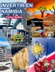 INVERTIR EN NAMIBIA - Visit Namibia - Celso Salles: Colección Invertir en África By Celso Salles Cover Image