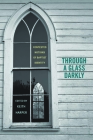 Through a Glass Darkly: Contested Notions of Baptist Identity (Religion and American Culture) Cover Image
