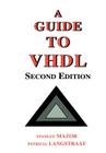 A Guide to VHDL By Stanley Mazor, Patricia Langstraat Cover Image