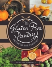 The Gluten Free Pantry Through the Seasons Cover Image