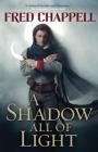 A Shadow All of Light: A Novel Cover Image