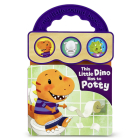 This Little Dino Has to Potty By Cottage Door Press (Editor), Rory Martin, Yuyi Chen (Illustrator) Cover Image