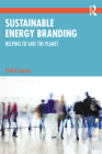 Sustainable Energy Branding: Helping to Save the Planet By Fridrik Larsen Cover Image