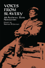 Voices from Slavery: 100 Authentic Slave Narratives (African American) By Norman R. Yetman (Editor) Cover Image