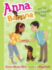 Anna, Banana, and the Big-Mouth Bet By Anica Mrose Rissi, Meg Park (Illustrator) Cover Image