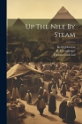 Up The Nile By Steam By R. Etzensberger, Keith Johnston, Thomas Cook Ltd (Created by) Cover Image
