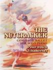The Nutcracker: Complete Ballet for Solo Piano (Dover Music for Piano) By Peter Ilyitch Tchaikovsky Cover Image