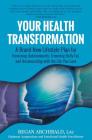 Your Health Transformation: A Brand-New Lifestyle Plan for Reversing Autoimmunity, Trimming Belly Fat, and Reconnecting with the Life You Love By Regan Archibald Lac Cover Image