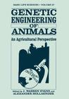 Genetic Engineering of Animals: An Agricultural Perspective (Basic Life Sciences #161) By J. Evans (Editor) Cover Image